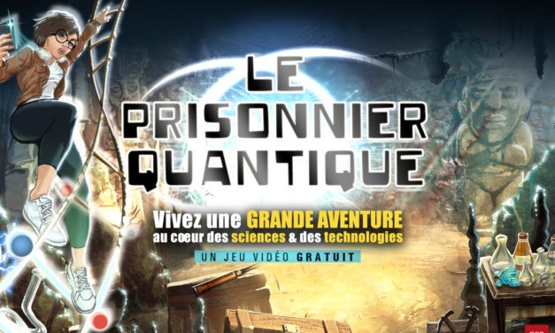 Le prisonnier quantique : un jeu vidéo gratuit au cœur des sciences et des technologies